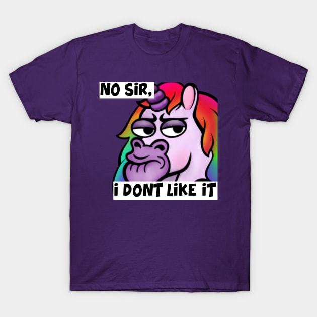 No sir, i dont like it T-Shirt by ITSaME_Alex